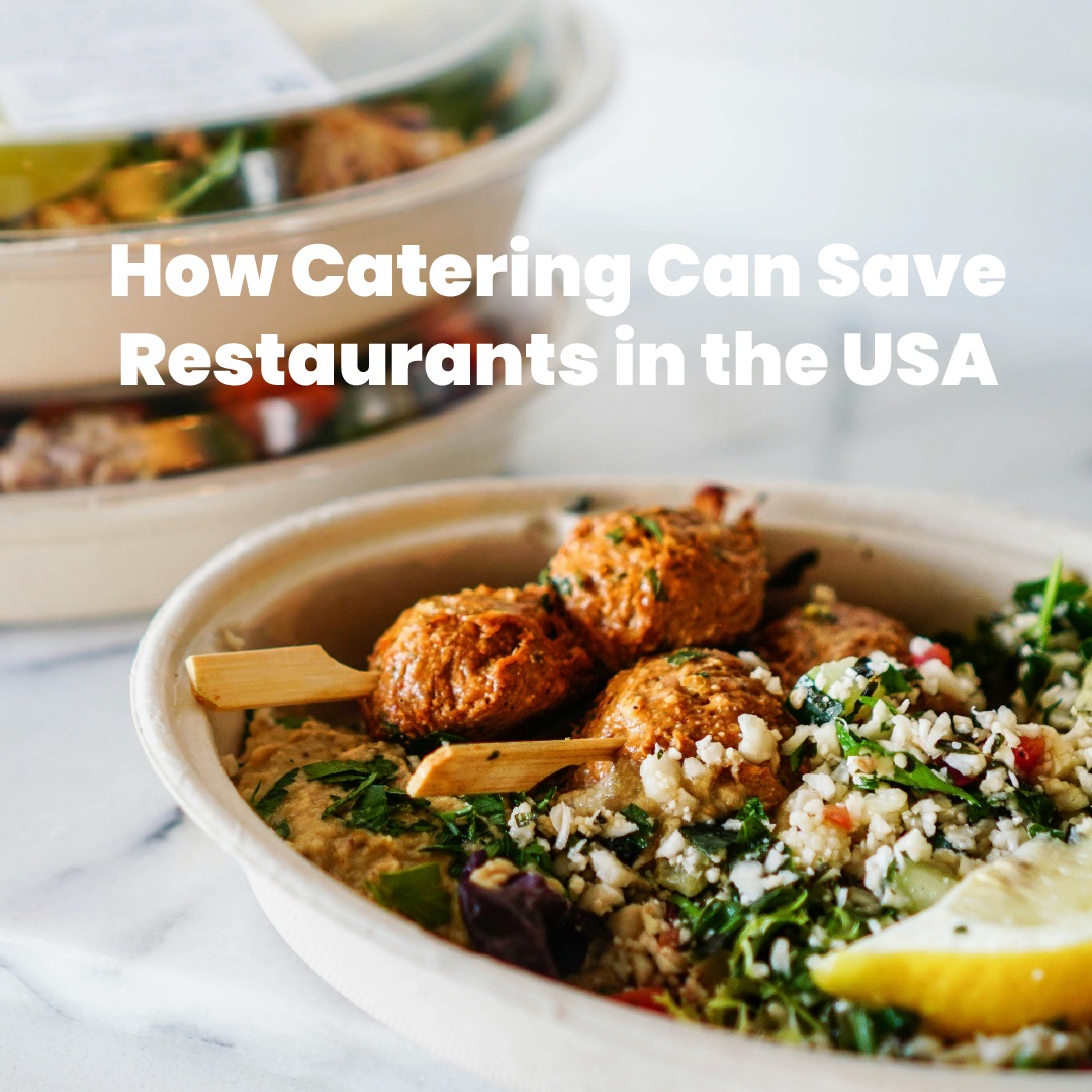 Facing the Economic Crisis: How Catering Can Save Restaurants in the USA